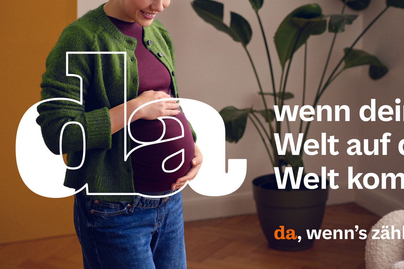 Da, wenn deine Welt auf die Welt kommt.