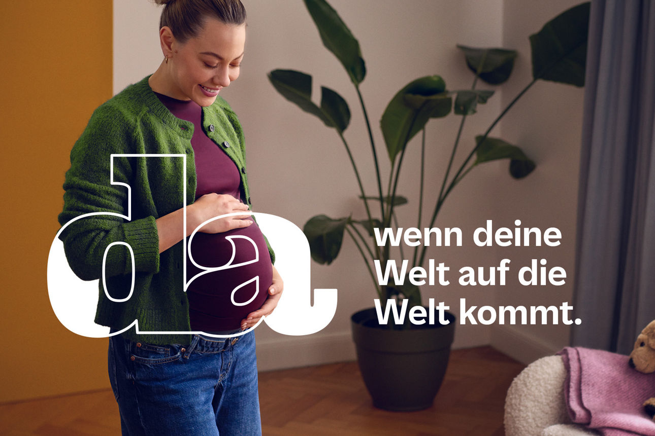 Da, wenn deine Welt auf die Welt kommt.