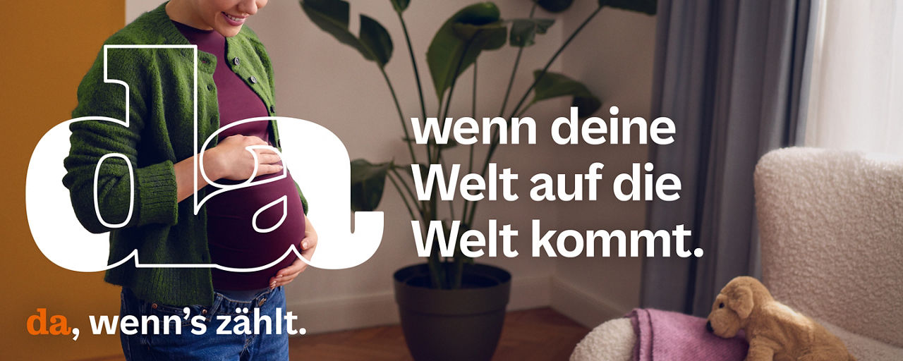 da, wenn deine Welt auf die Welt kommt.