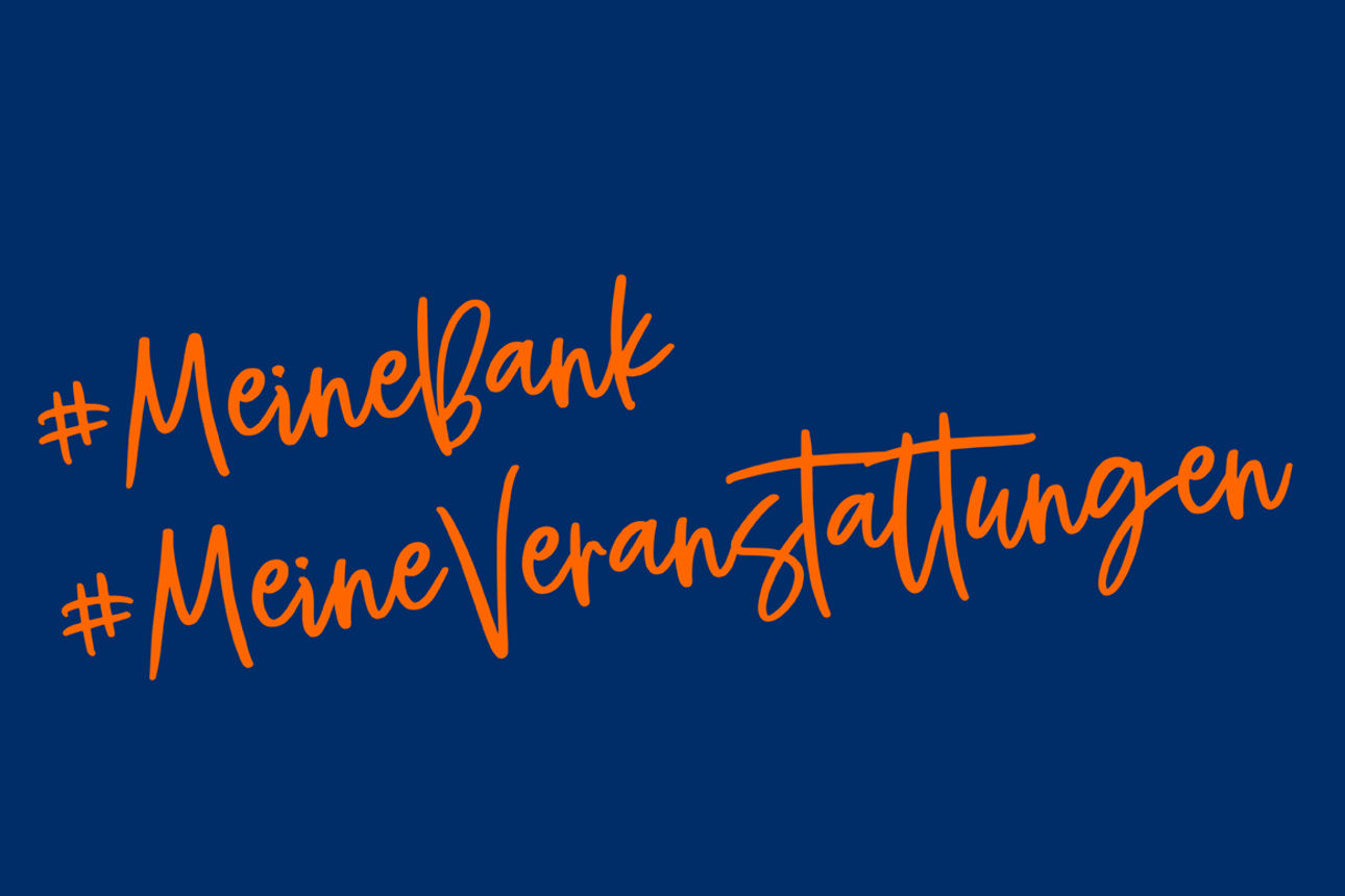 #MeineBank und #MeineVeranstaltungen in Orange auf blauem Hintergrund.
