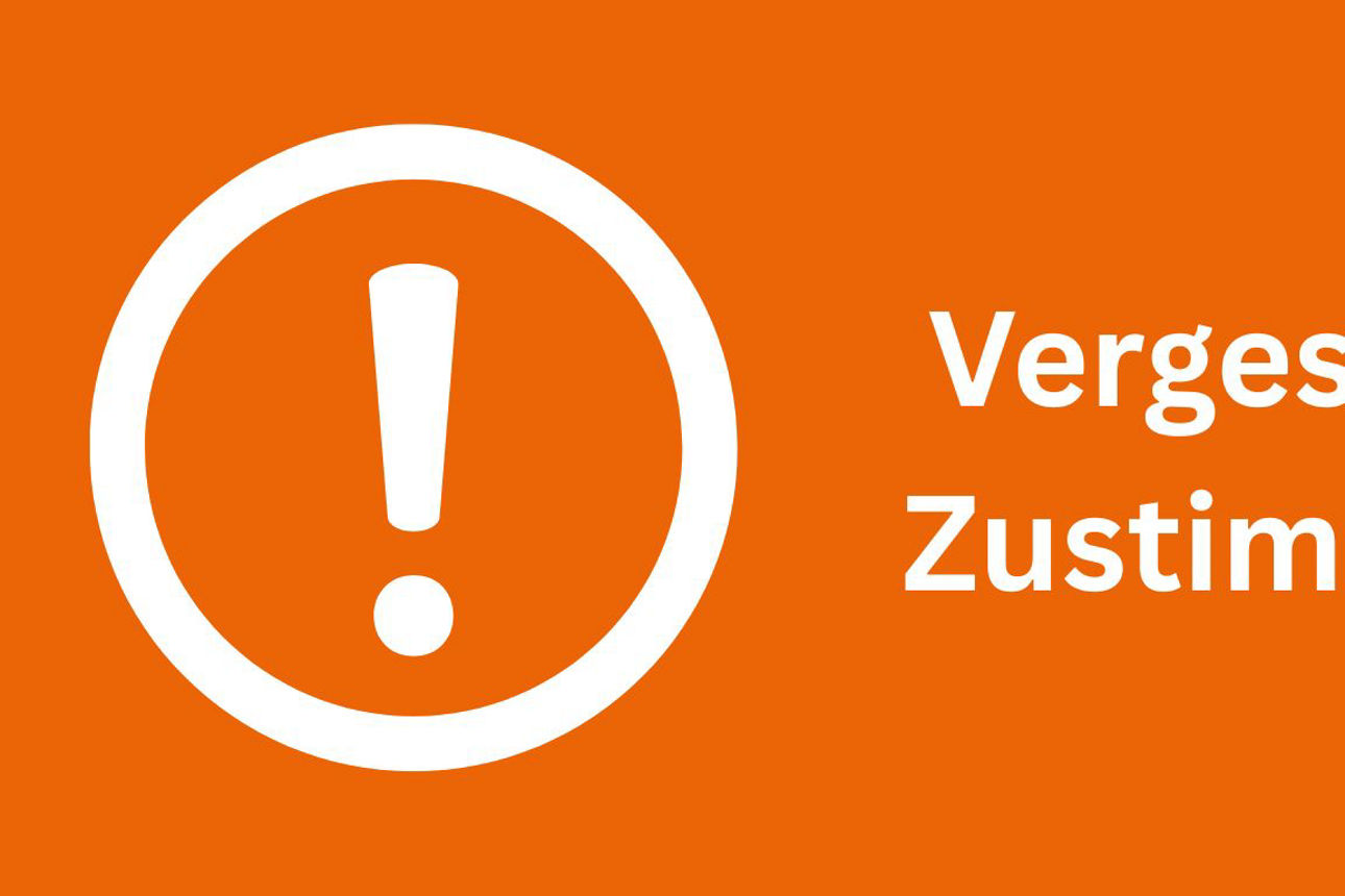 Ausrufezeichen - Text: Vergessen Sie Ihre Zustimmung nicht