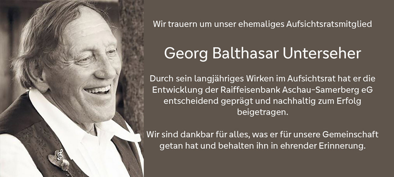 Wir trauern um Georg Unterseher, ehem. Aufsichtsratsmitglied