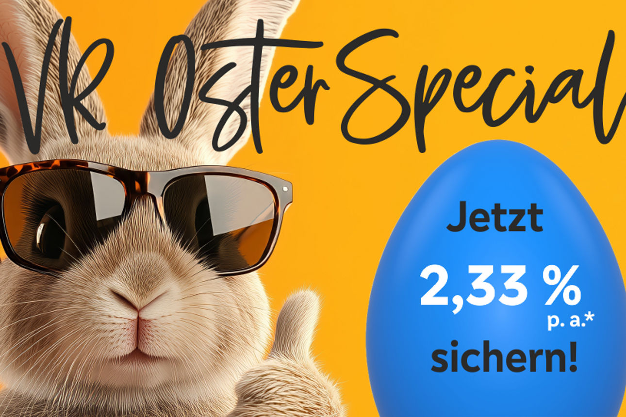 Osterhase mit Sonnenbrille zeigt Daumen hoch. Text VR OsterSpecial. Blaues großes Osterei mit Text "Jetzt 2,33 % p. a. * sichern!".