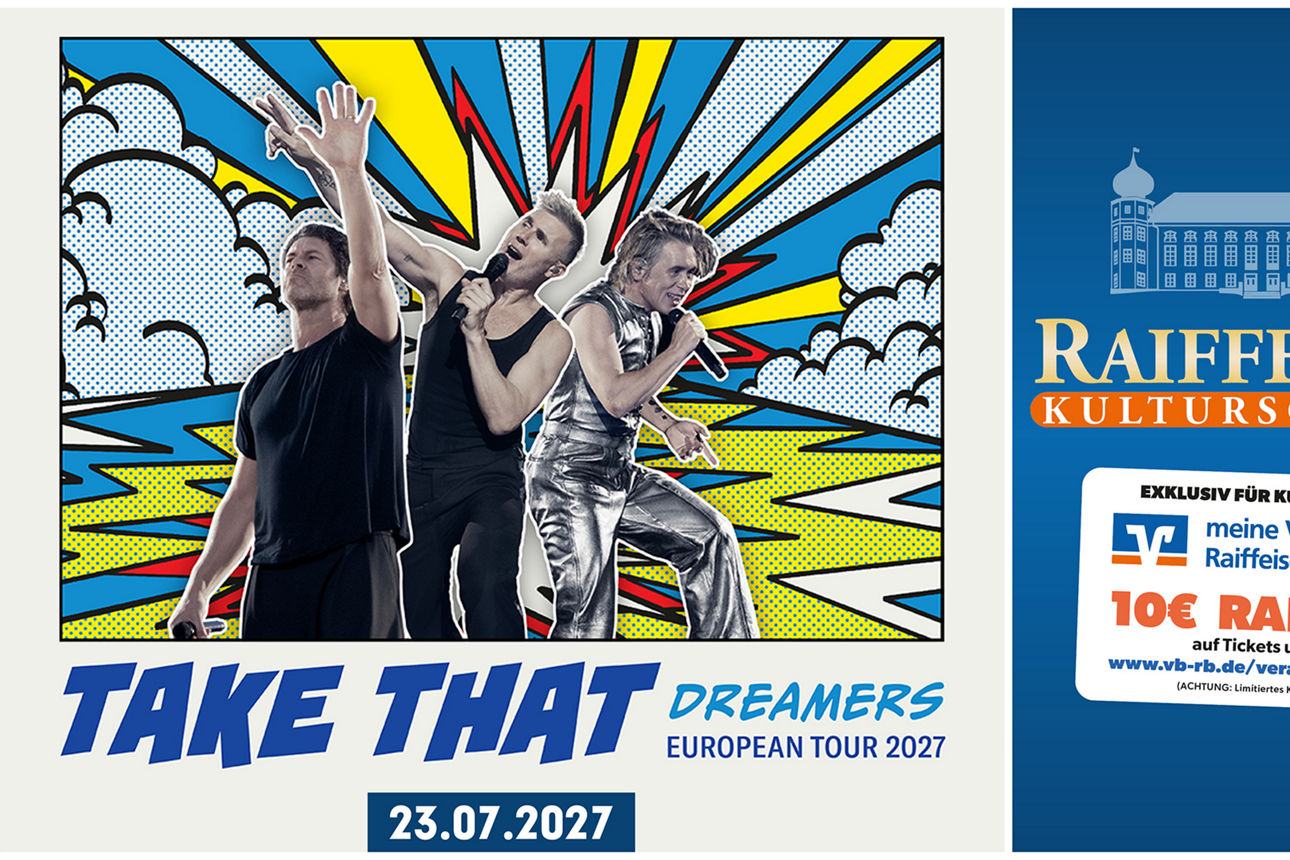 Raiffeisenkultursommer 2027 - TAKE THAT: "DREAMERS" 