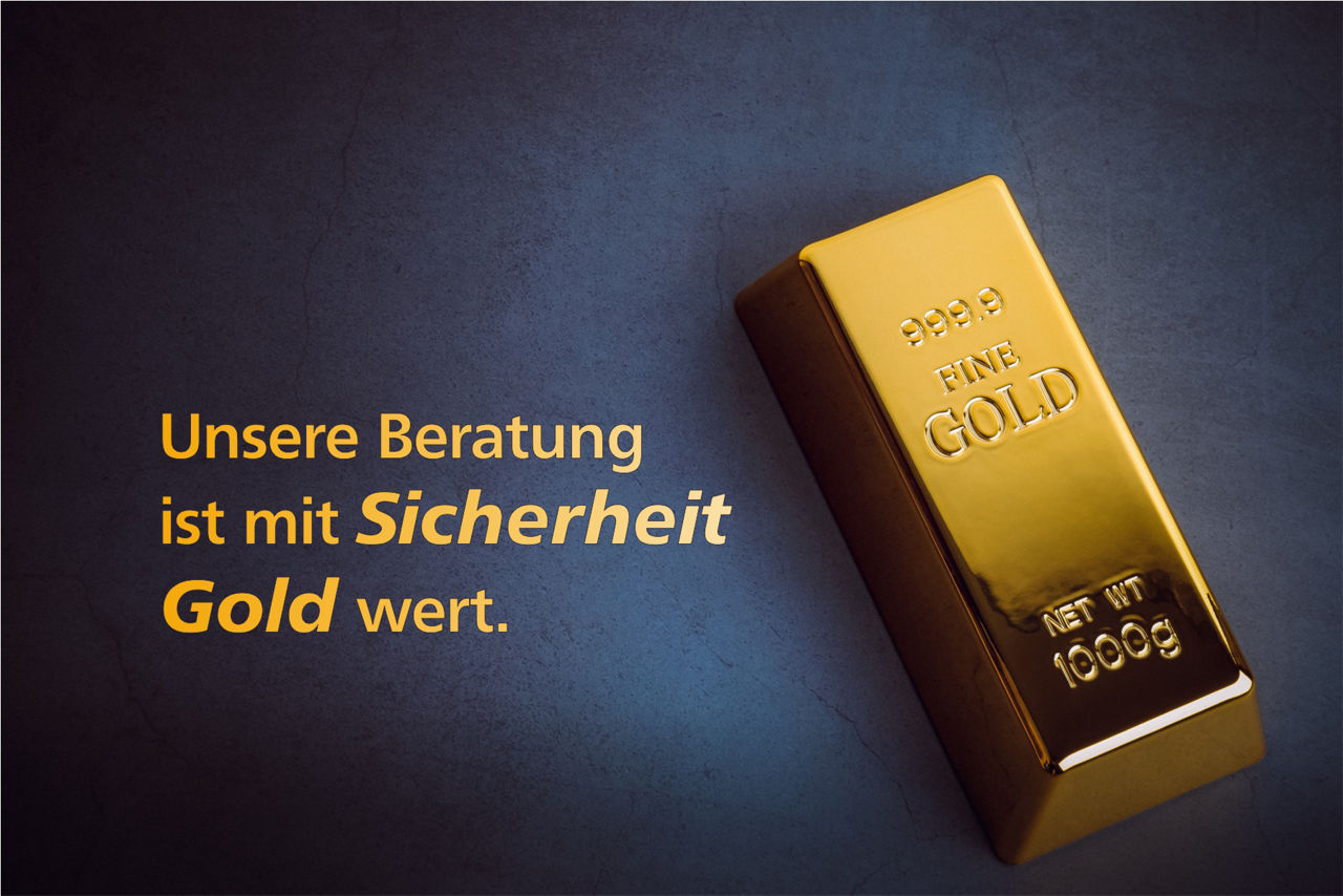 Ein Goldbarren auf dunkelblauem Untergrund, links daneben der Satz "Unsere Beratung ist mit Sicherheit Gold wert."
