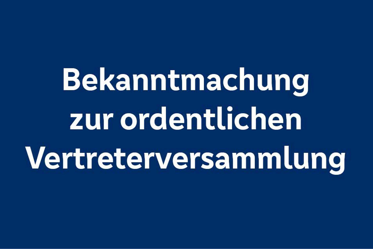 Bekanntmachung zur ordentlichen Vertreterversammlung