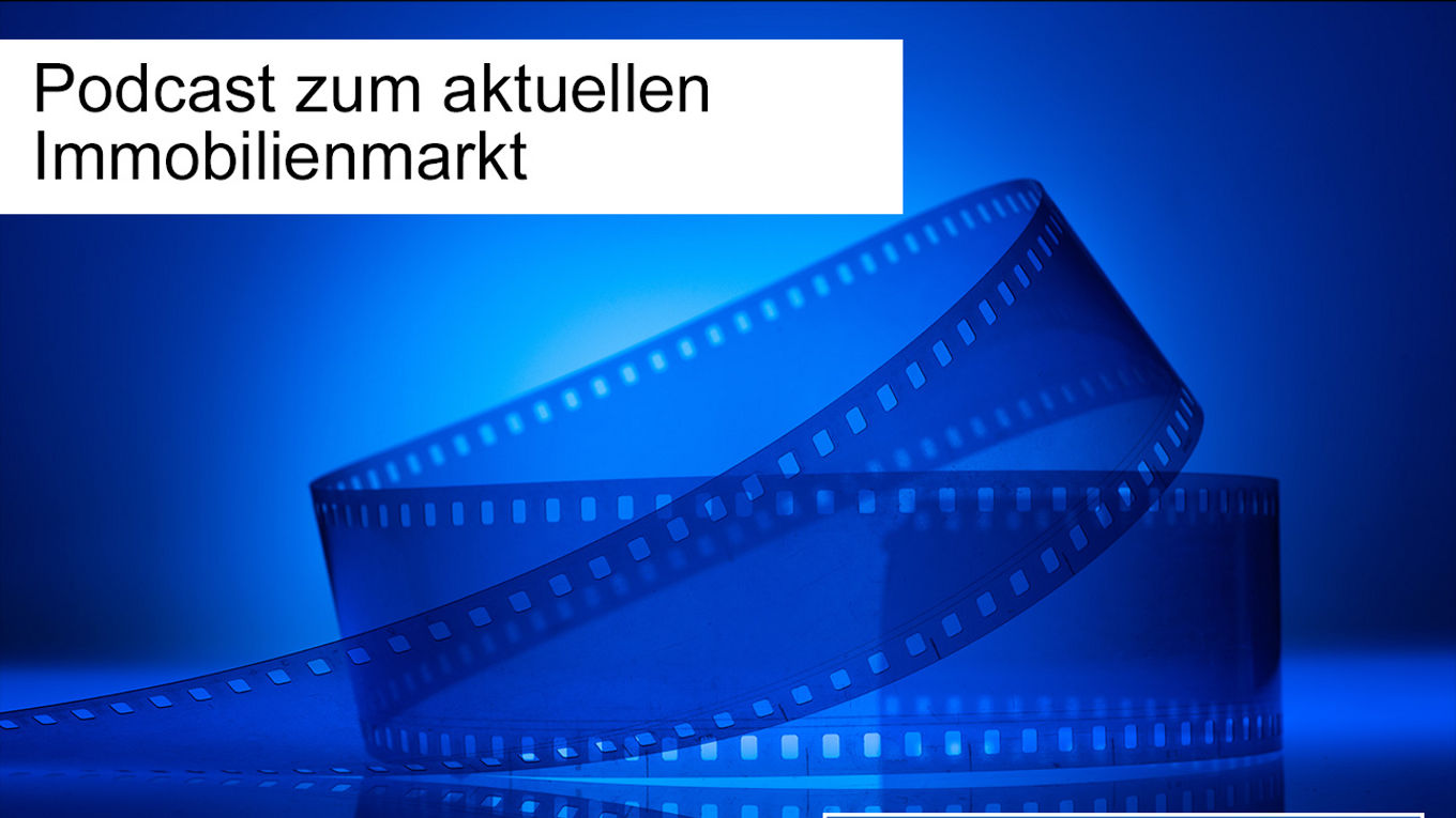 Podcast zum aktuellen Immobilienmarkt