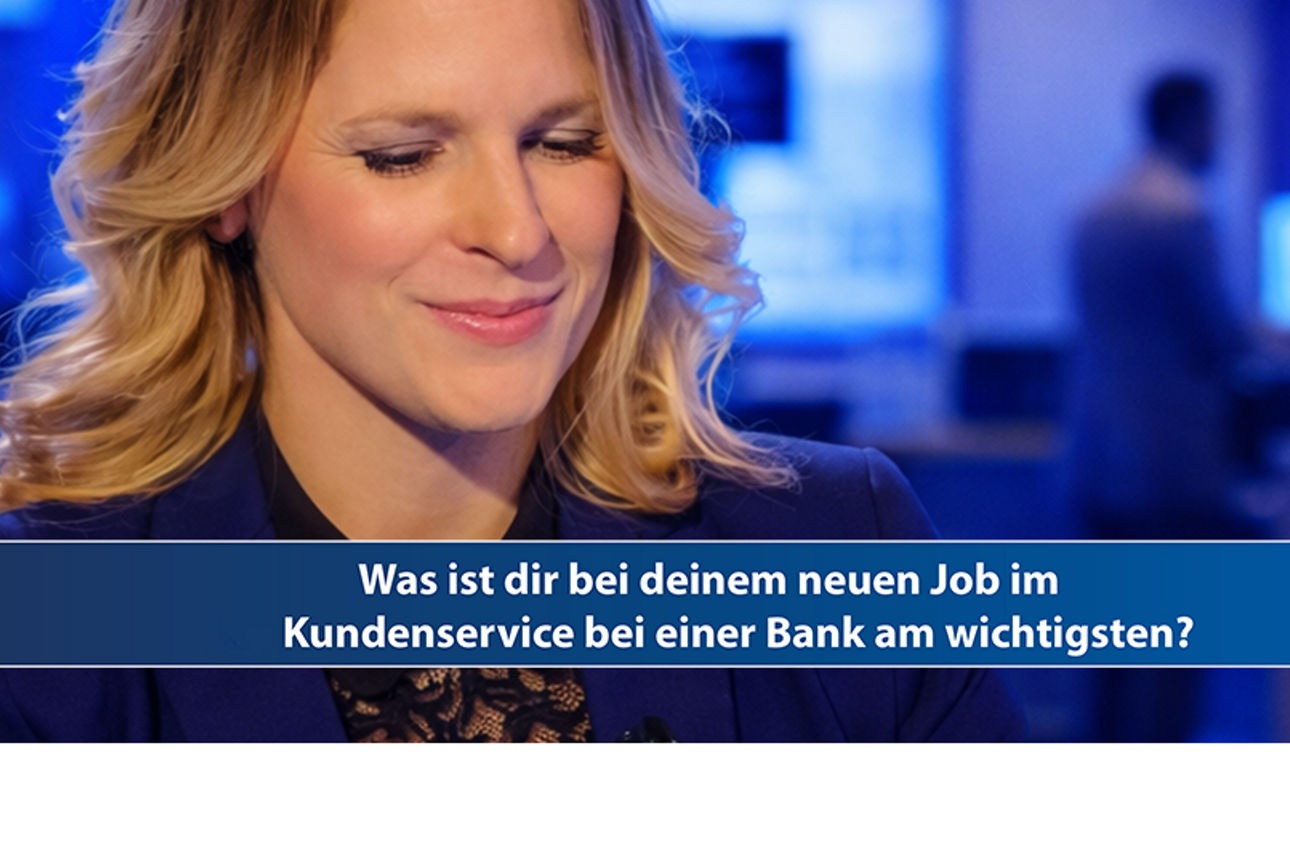 Frage - was ist dir an deinem neuen Job im Kundenservice einer Bank am wichtigsten?