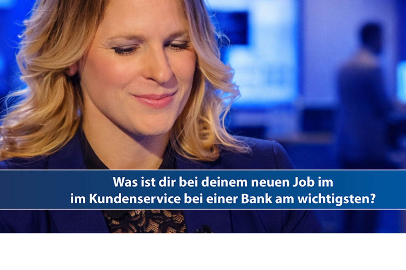 Frage - was ist dir an deinem neuen Job im Kundenservice einer Bank am wichtigsten?