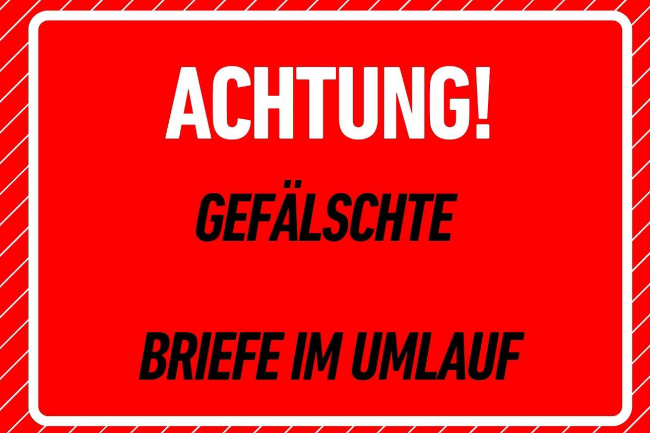 Achtung - gefälschte Briefe im Umlauf