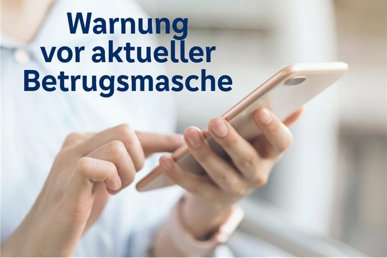 Warnung vor aktueller Betrugsmasche