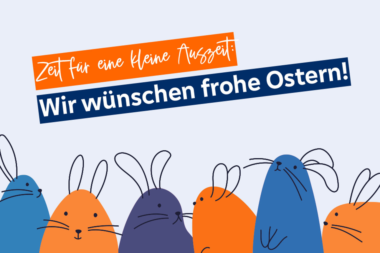 Animationen von orangen und blauen Hasen und als Aufschrift: Zeit für eine kleine Auszeit-Wir wünschen frohe Ostern!