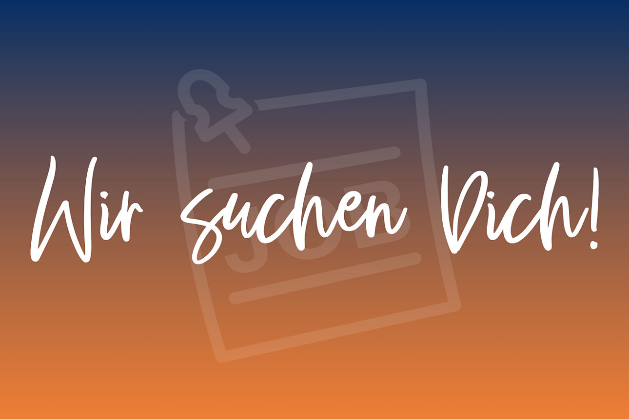 Wir suchen Dich!