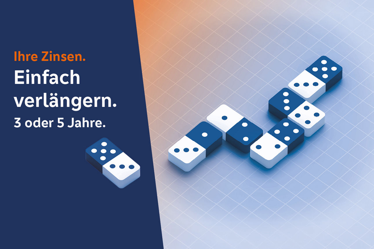 Aneinander gereihte Dominosteine. Text im Bild: Ihre Zinsen. Einfach verlängern. 3 oder 5 Jahre.