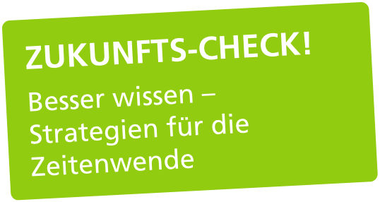 Zukunfts-Check - Strategien für die Zeitenwende