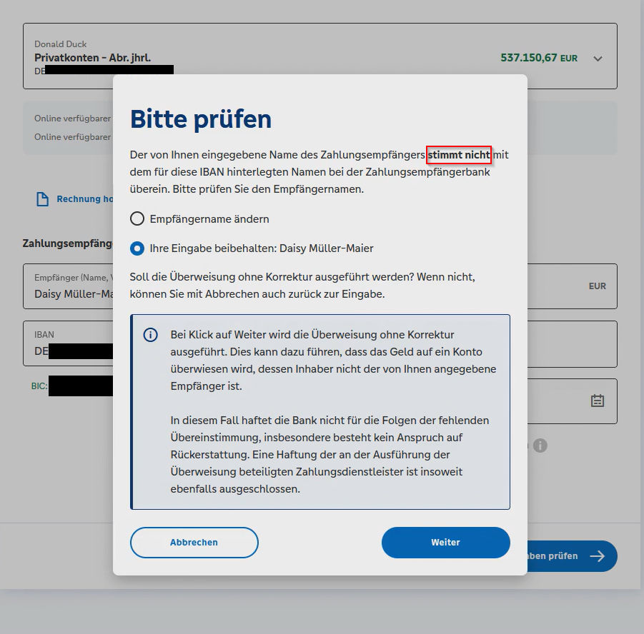 Bitte prüfen: Der von Ihnen eingegebene Name des Zahlungsempfängers stimmt nicht mit dem für diese IBAN hinterlegten Namen bei der Zahlungsempfängerbank überein. Bitte prüfen Sie den Empfängernamen.