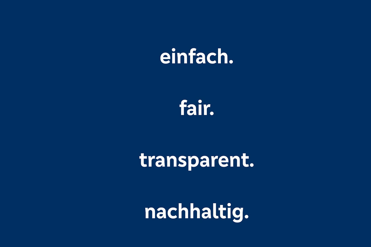 Unsere Vision: einfach. fair. transparent. nachhaltig.