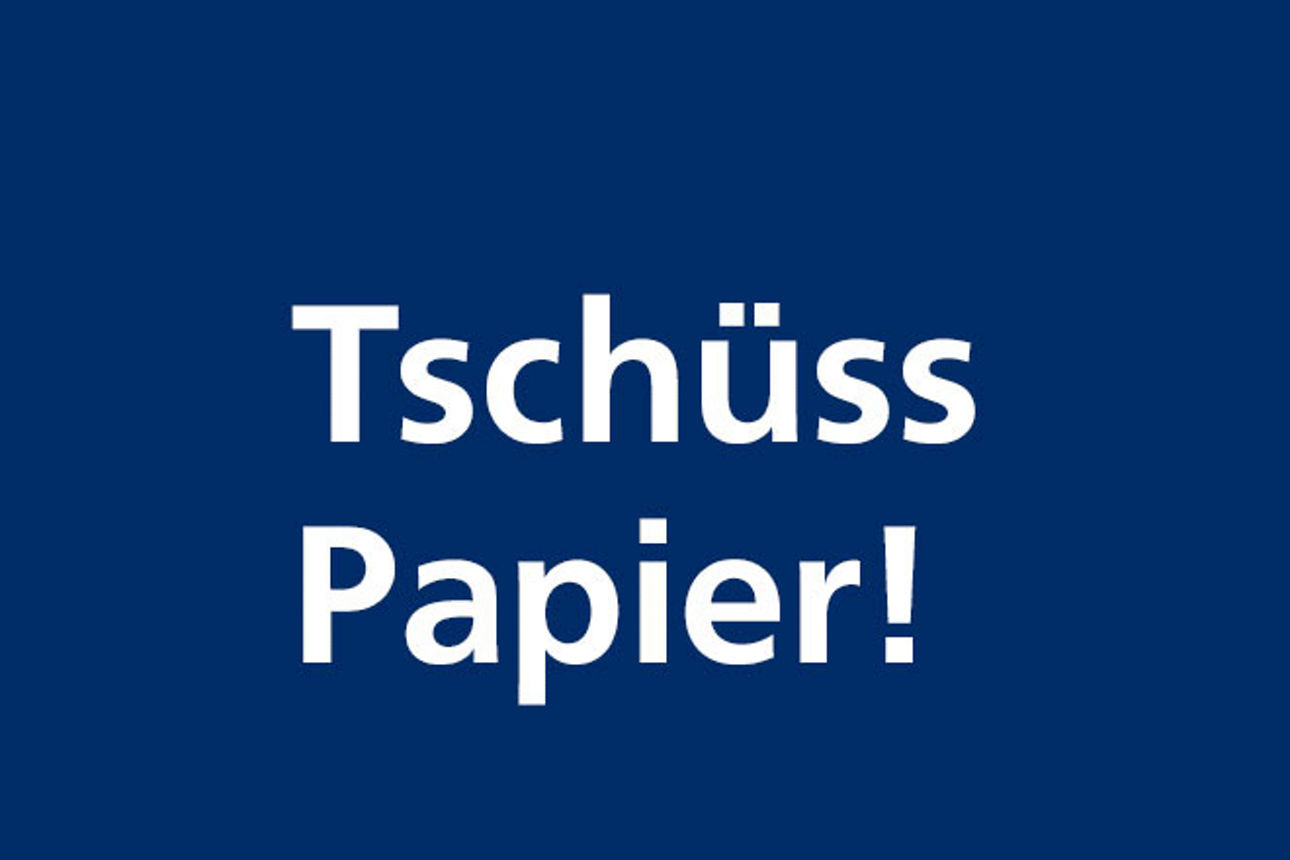 Weiße Schrift auf blauem Hintergrund "Tschüss Papier"