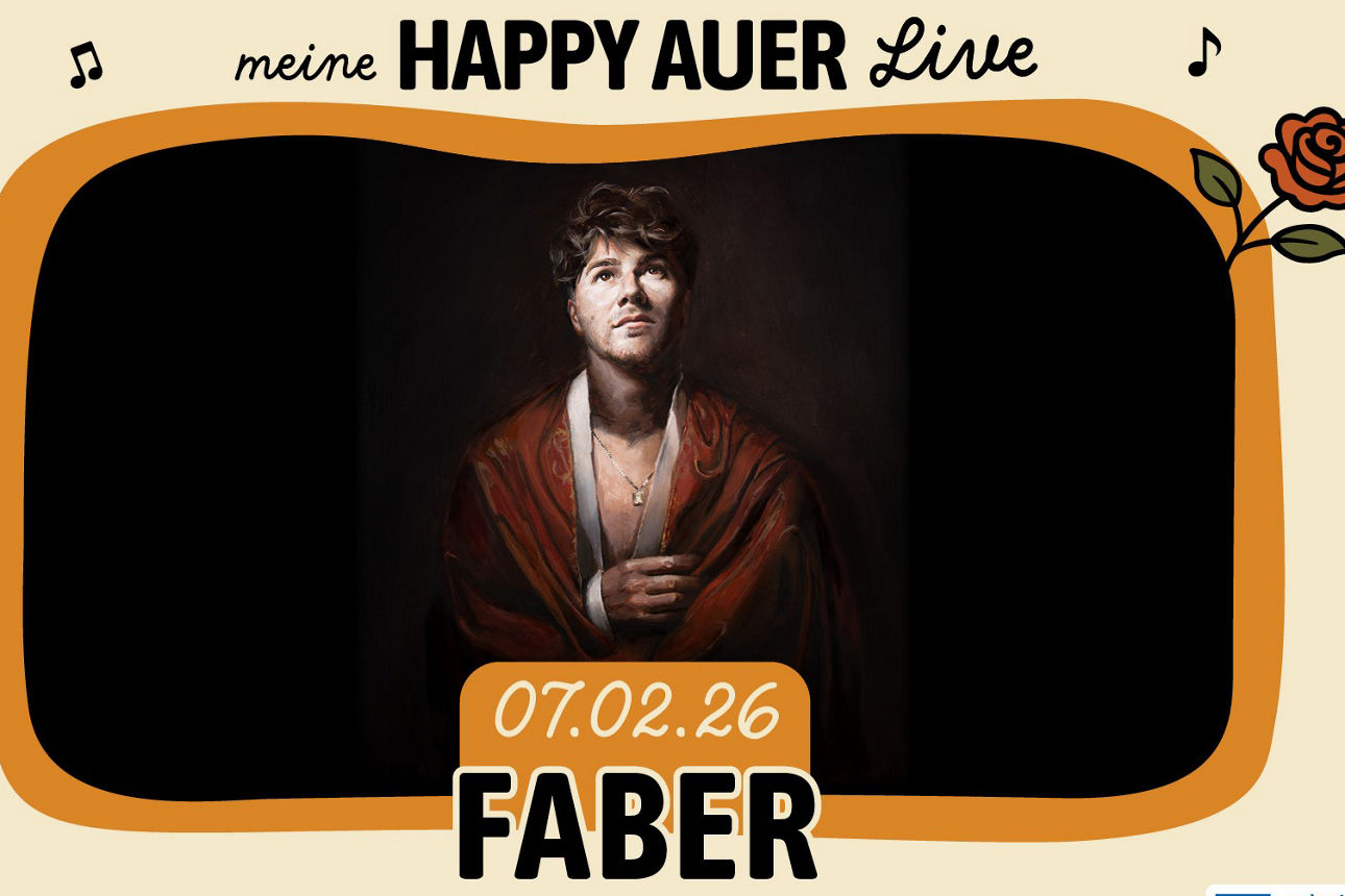 Happy Auer 2026 - Faber Konzert