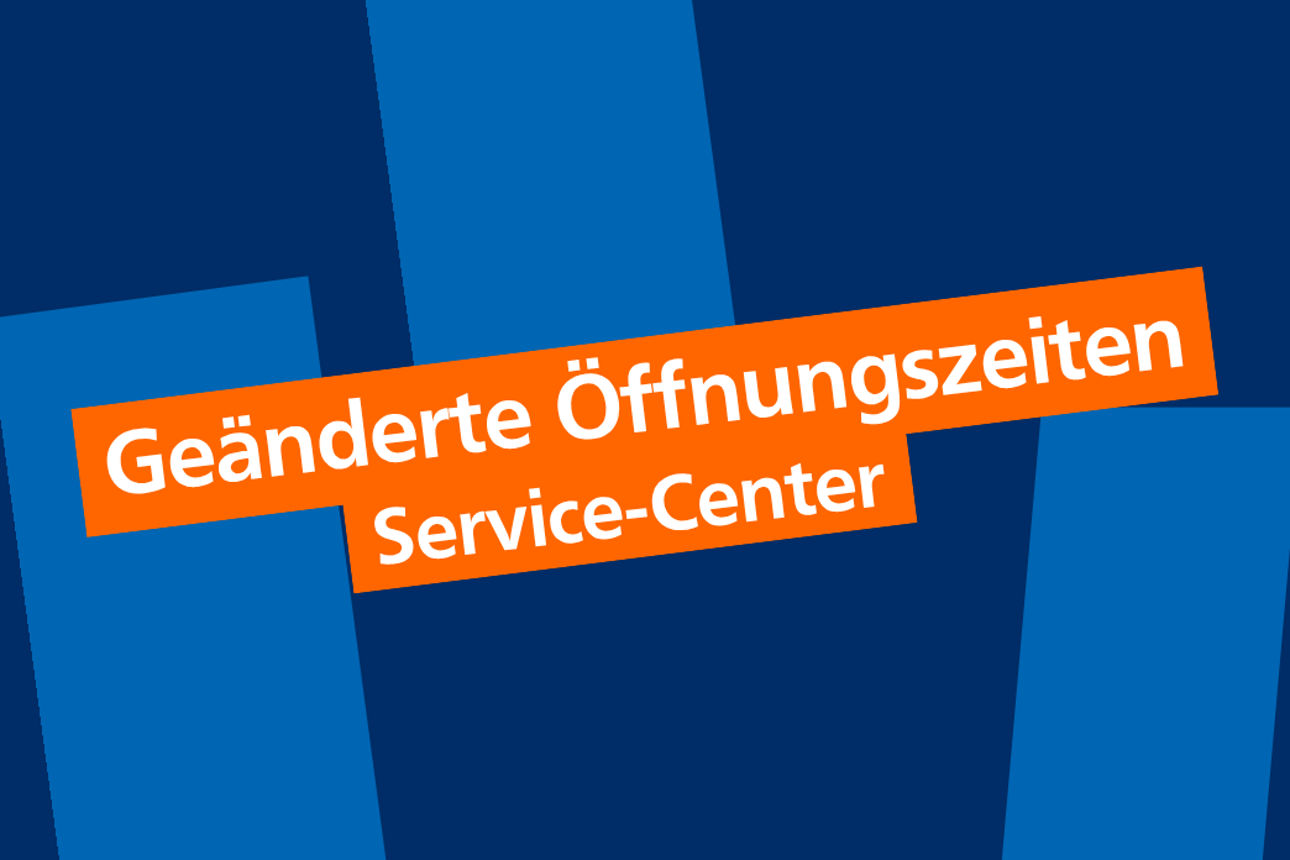 Öffnungszeiten Service-Center
