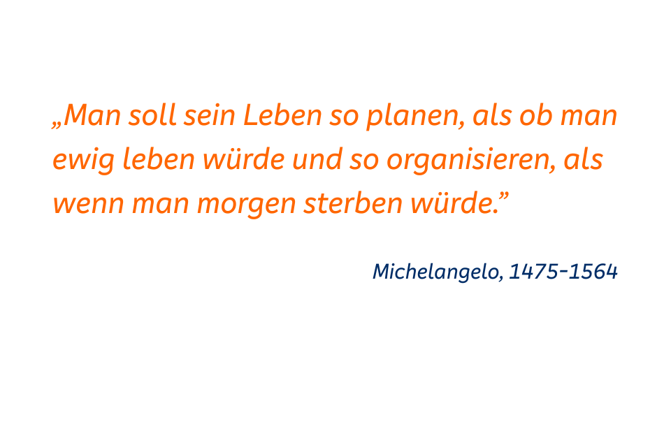 Generationenberatung Leitspruch Michelangelo