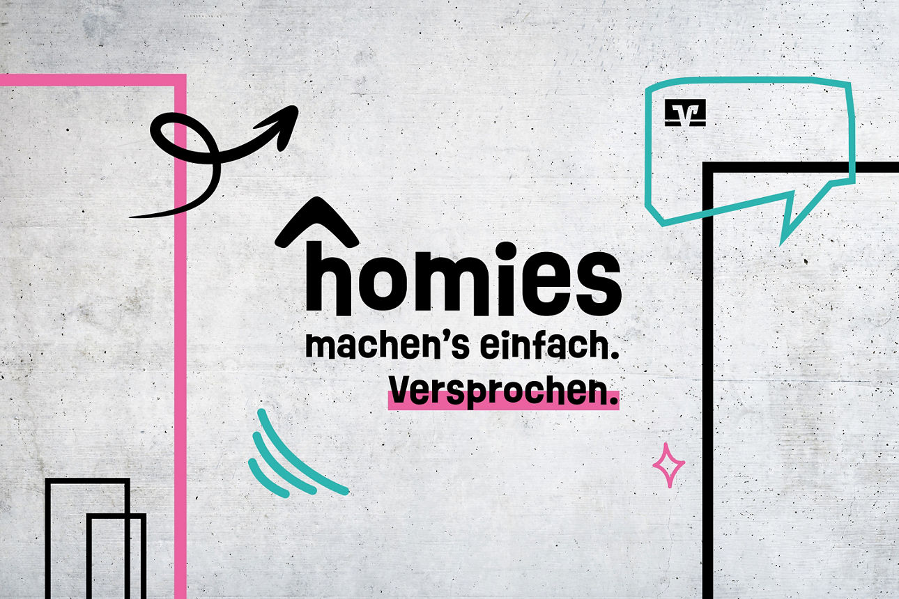 homies machen's einfach. Verprochen.