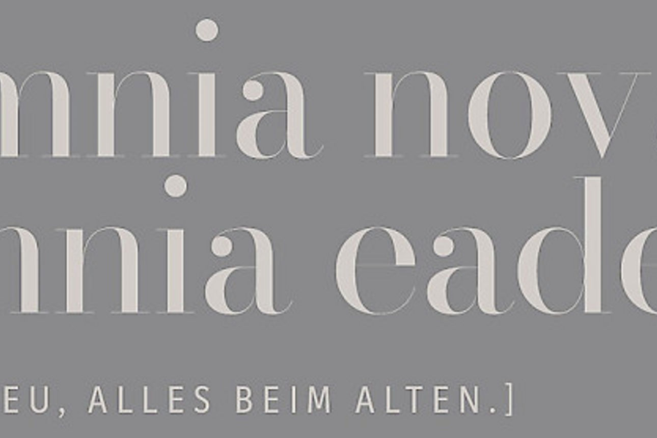 Schriftzug Omnia nova. Omnia eadem.