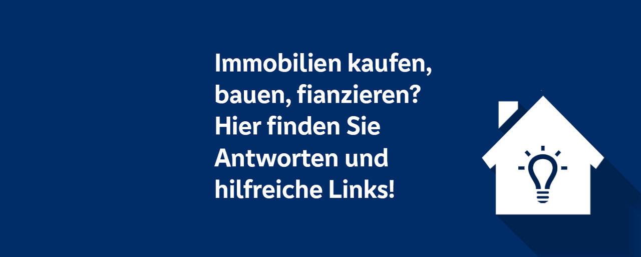 Banner mit der Abbildung eines Hauses mit einer Glühbirne in der Mitte und dem Claim "Immobilien kaufen, bauen, finanzieren? Hier finden Sie Antworten und hilfreiche Links."