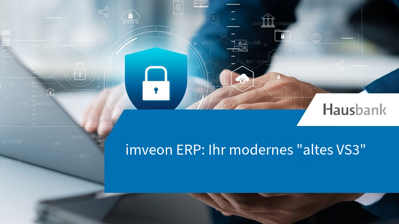 imveon-ERP: Ihr modernes „altes VS3“