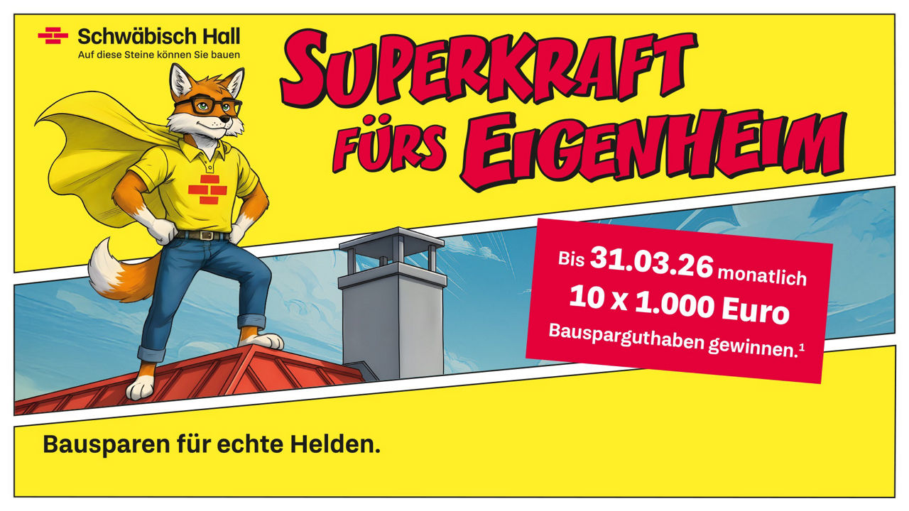 Schwäbisch Hall Kampagnenmotiv Superkraft fürs Eigenheim