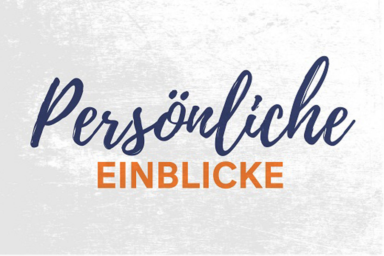 Schriftzug: Persönliche EInblicke