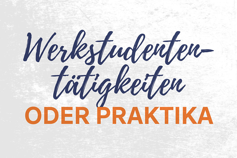 Schriftzug: Werkstudententätigkeit oder Praktikum für Studierende