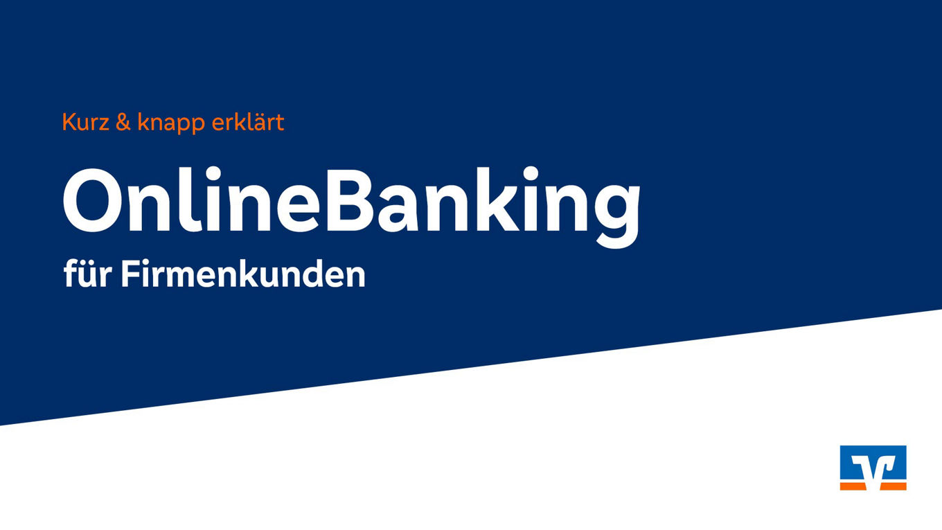 Kurz und knapp erklärt: OnlineBanking für Firmenkunden