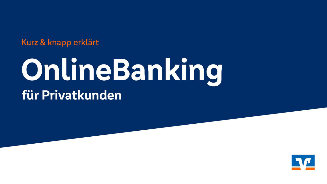 Kurz und knapp erklärt: OnlineBanking für Privatkunden