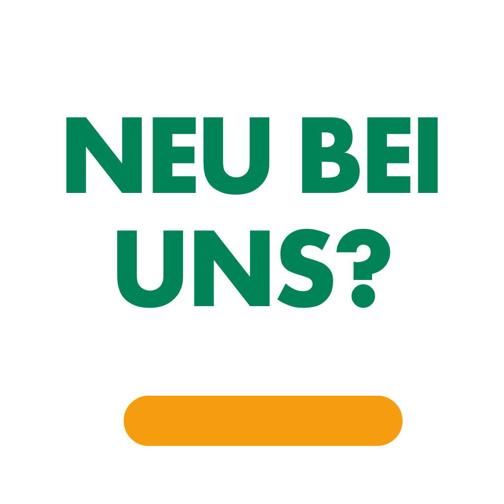Schriftzug mit den Worten "Neu bei uns?"