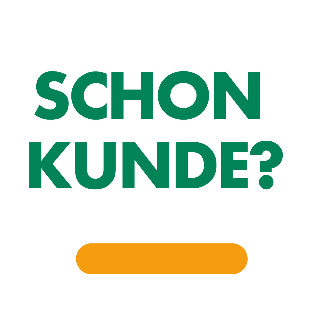 Schriftzug mit den Worten "Schon Kunde?"