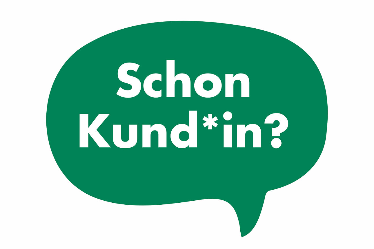 Grafik mit Sprechblase und Schriftzug "Schon Kund*in?"