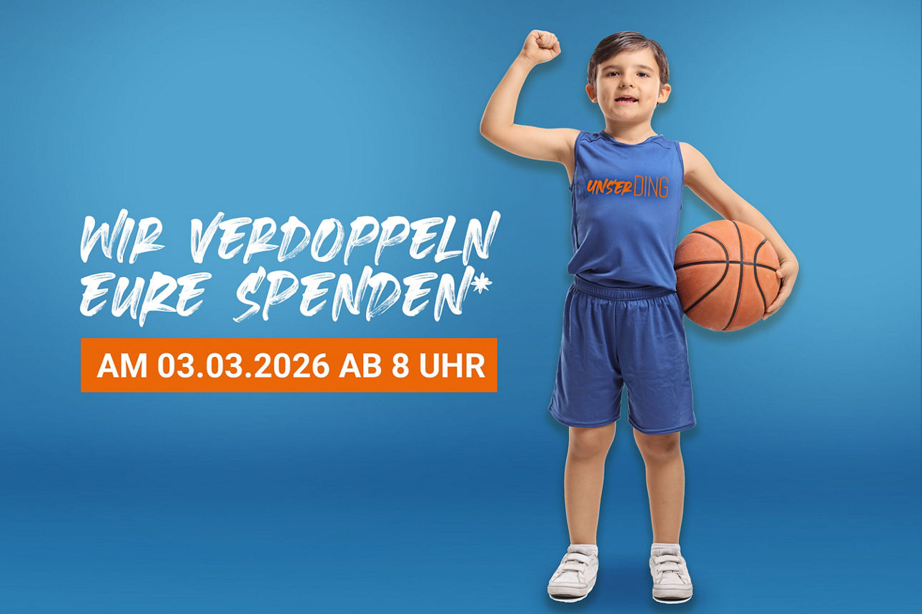 Unser Ding Verdopplungstag am 03.03.2026, ab 8 Uhr mit Schriftzug "Wir verdopplen eure Spende" und einem Jungen mit Basketball