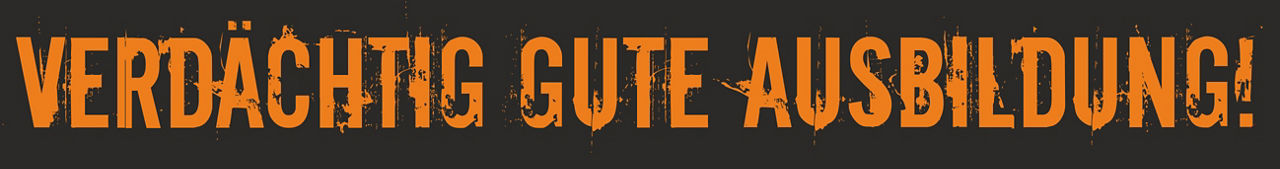 Verdächtig gute Ausbildung!