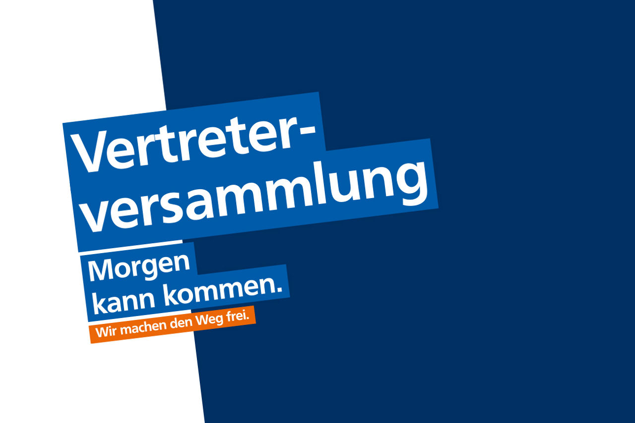 Vertreterversammlung 2025 - Morgen kann kommen. Wir machen den Weg frei.