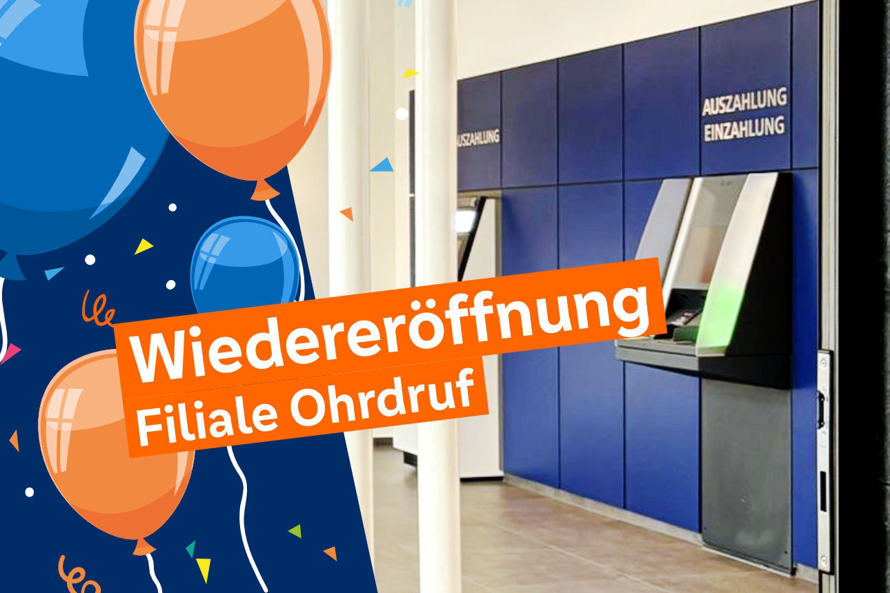 Bild von Geldautomaten, daneben grafisch dargestellte Luftballons. Darauf steht "Wiedereröffnung Filiale Ohrdruf"